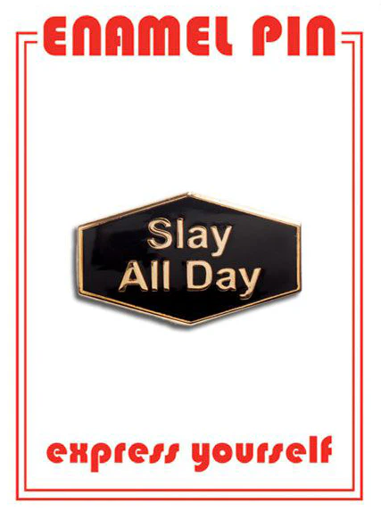 Slay All Day Pin By The Found - Image 2